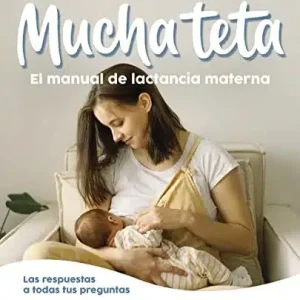 Mucha teta: El manual de lactancia materna – Alba Padró